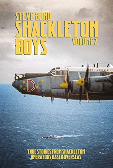 Shackleton Boys : Volume 2: True Stories from Shackleton Operators Based Overseas, Hardback Book