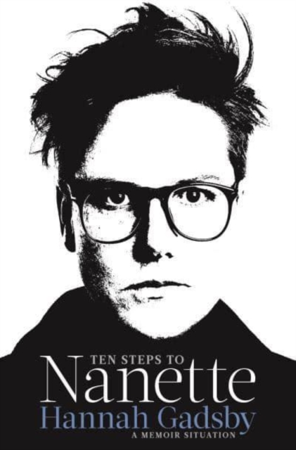 Ten Steps to Nanette : A Memoir Situation, Paperback / softback Book