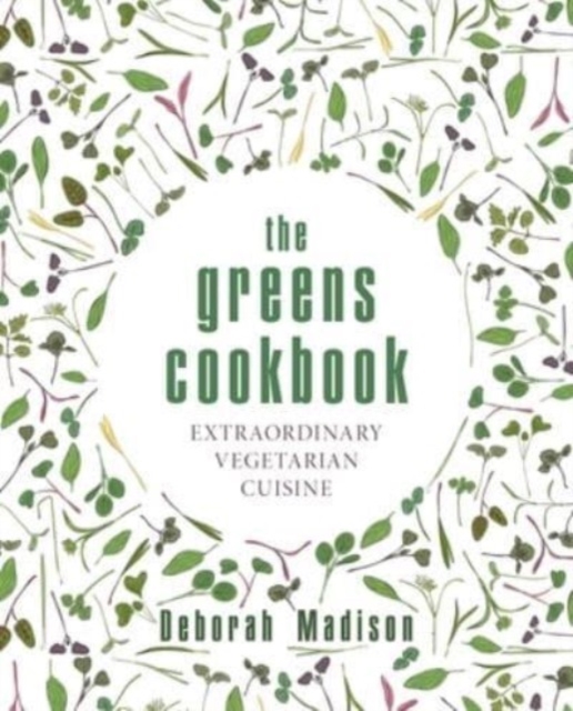 The Greens Cookbook : Extraordinary Vegetarian Cuisine, Hardback Book