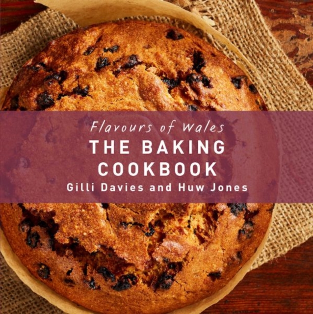 Flavours of Wales: Baking Cookbook, The, Hardback Book