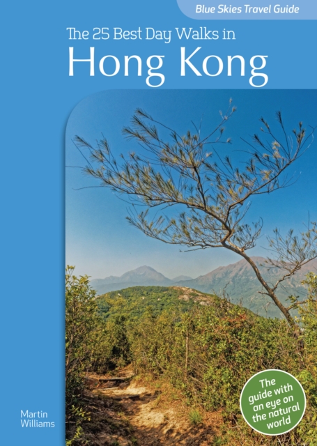 Blue Skies Guide: The 25 Best Day Walks in Hong Kong, Paperback / softback Book