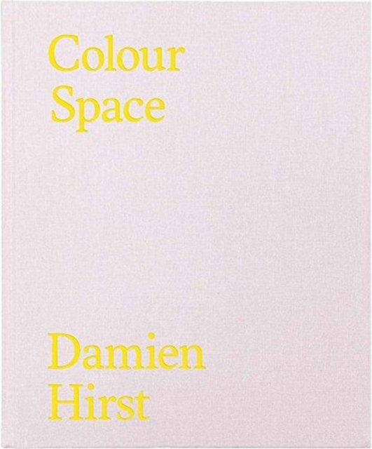 Colour Space : The Complete Works, Hardback Book