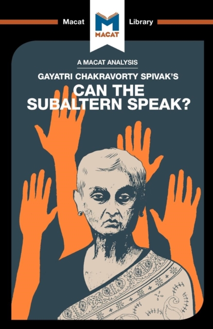 An Analysis of Gayatri Chakravorty Spivak's Can the Subaltern Speak?, Paperback / softback Book