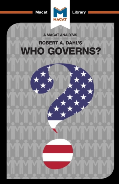 An Analysis of Robert A. Dahl's Who Governs? Democracy and Power in an American City, Paperback / softback Book