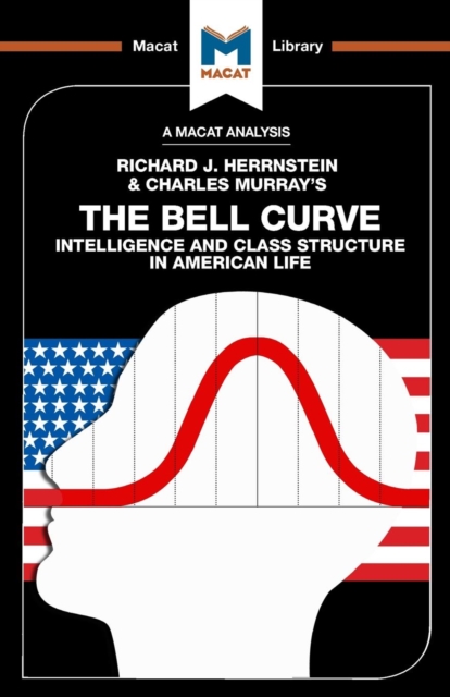 An Analysis of Richard J. Herrnstein and Charles Murray's The Bell Curve : Intelligence and Class Structure in American Life, Paperback / softback Book