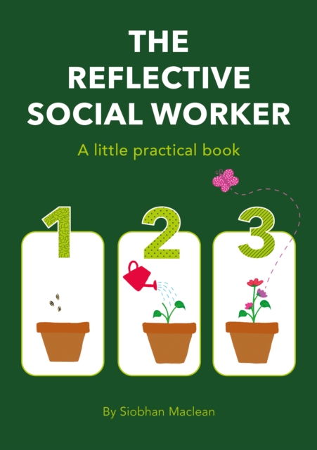 The Reflective Social Worker - A little practical book, Paperback / softback Book