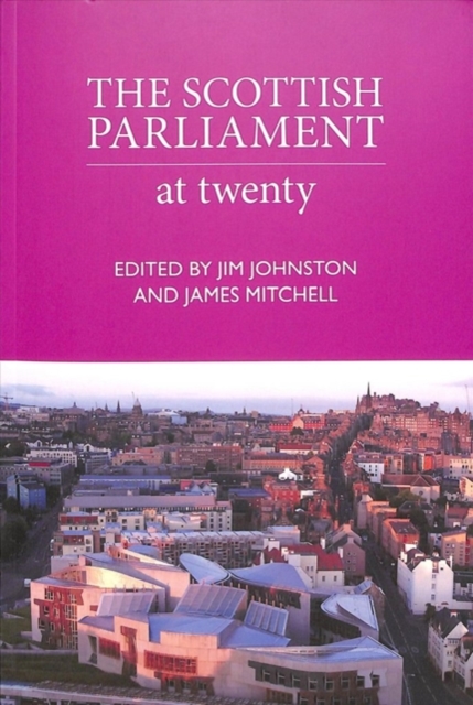 The Scottish Parliament : At Twenty, Paperback / softback Book