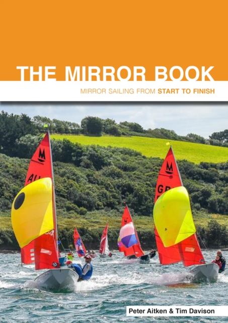 The Mirror Book -  Second Edition : Mirror Sailing from Start to Finish, Paperback / softback Book