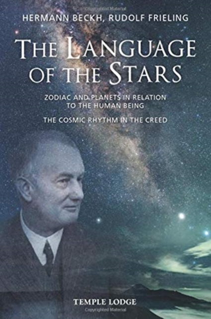 The Language Of The Stars : Zodiac And Planets In Relation To The Human Being - The Cosmic Rhythm in the Creed, Paperback / softback Book