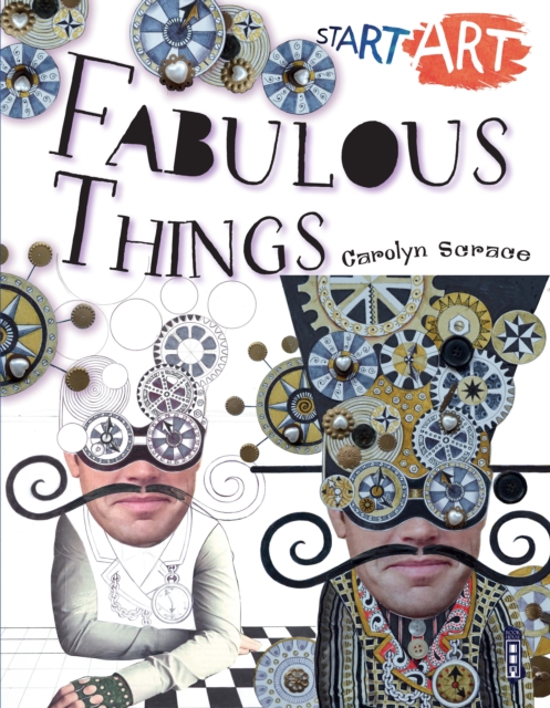 Start Art: Fabulous Things, Paperback / softback Book