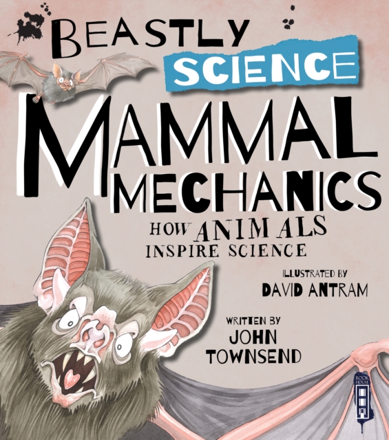 Beastly Science: Mammal Mechanics, Paperback / softback Book