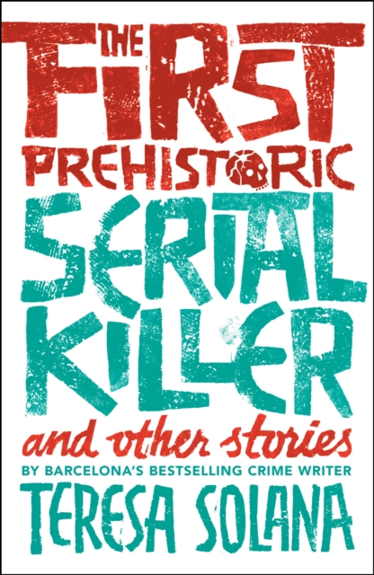 The First Prehistoric Serial Killer and Other Stories, EPUB eBook