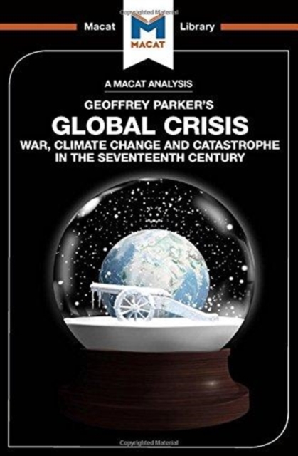 Global Crisis : War, Climate Change and Catastrophe in the Seventeenth Century, Hardback Book