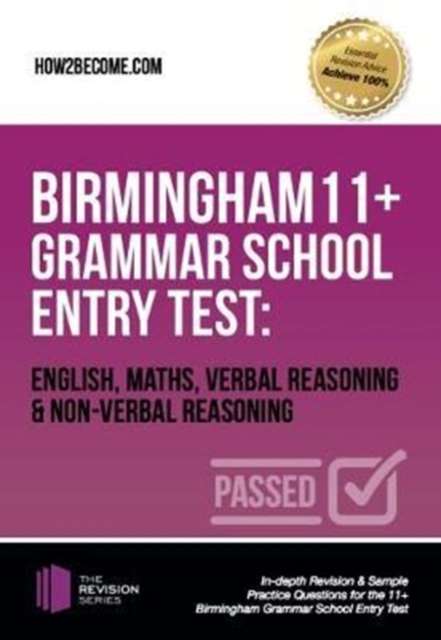 Birmingham 11+ Grammar School Entry Test: English, Maths, Verbal Reasoning & Non-Verbal Reasoning : In-depth Revision & Sample Practice Questions for the 11+ Birmingham Grammar School Entry Test, Paperback / softback Book
