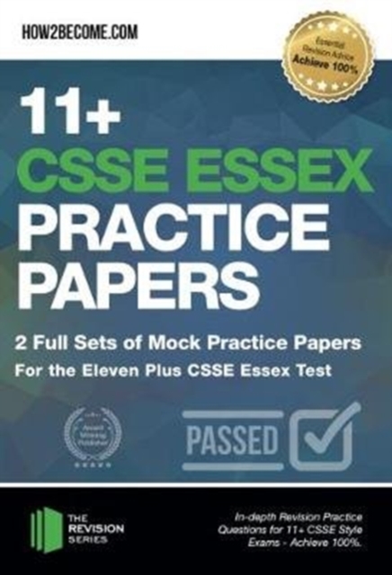 11+ CSSE Essex Practice Papers: 2 Full Sets of Mock Practice Papers for the Eleven Plus CSSE Essex Test : In-depth Revision Practice Questions for 11+ CSSE Essex Test Style Exams - Achieve 100%., Paperback / softback Book