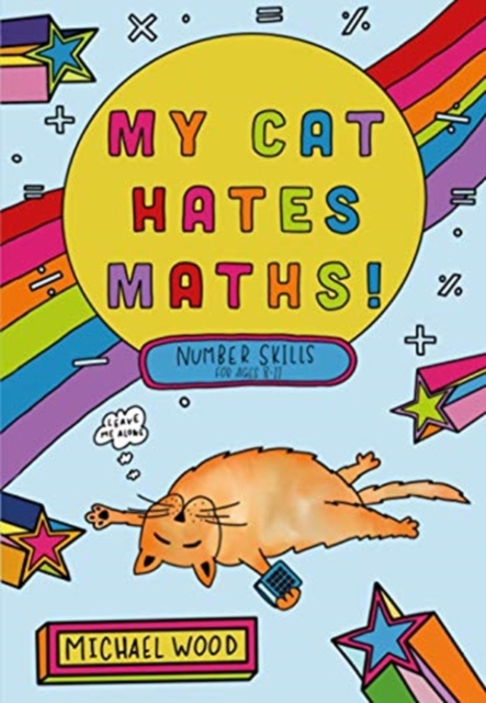 My Cat Hates Maths : Number Skills for Ages 8-11, Paperback / softback Book