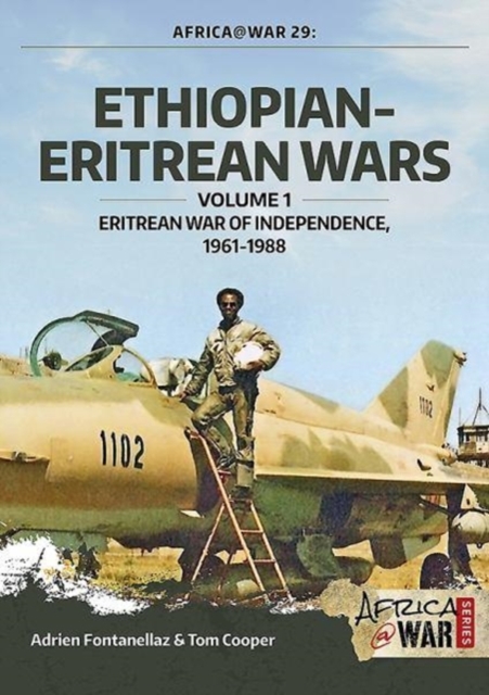 Ethiopian-Eritrean Wars, Volume 1 : Eritrean War of Independence, 1961-1988, Paperback / softback Book