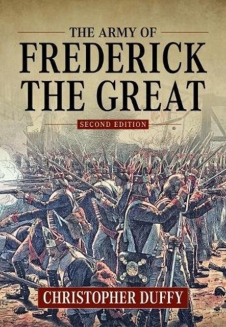The Army of Frederick the Great : Second Edition, Hardback Book