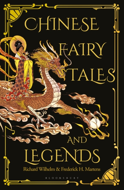 Chinese Fairy Tales and Legends : A Gift Edition of 73 Enchanting Chinese Folk Stories and Fairy Tales, Hardback Book