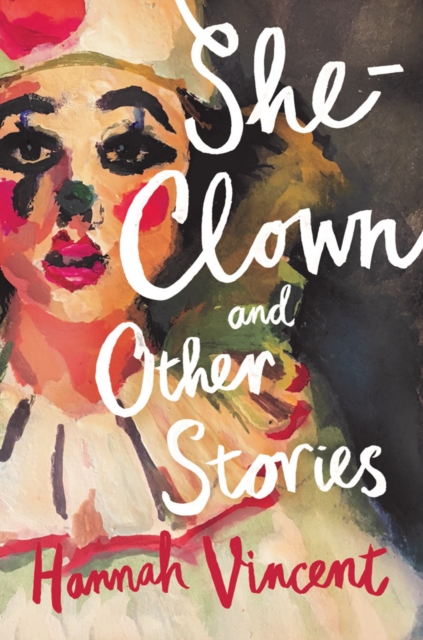 She-Clown, and other stories, Paperback / softback Book