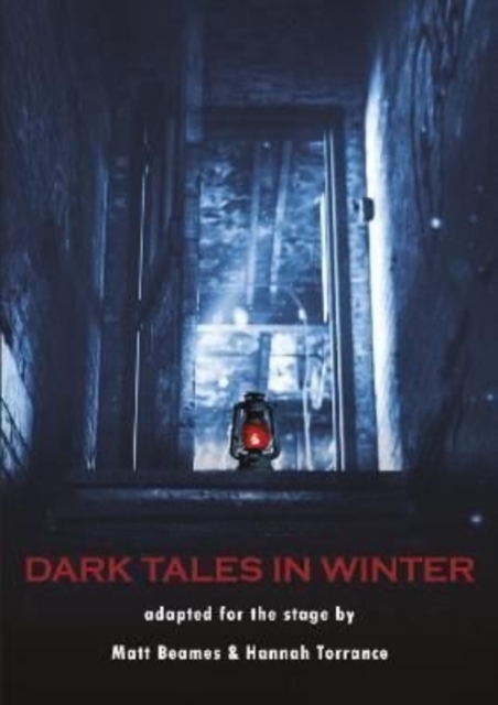 Dark Tales in Winter : adapted for the stage, Paperback / softback Book