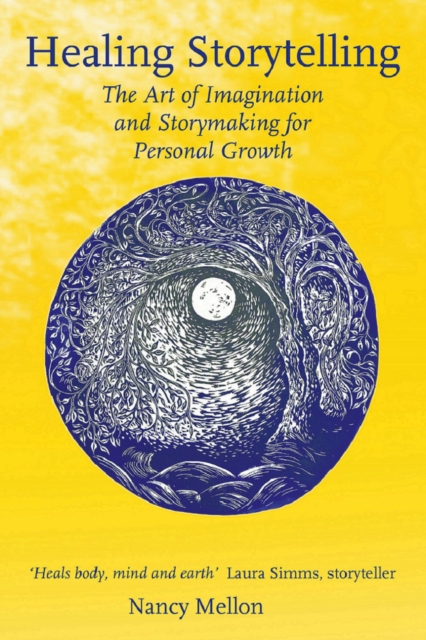 Healing Storytelling : The Art of Imagination and Storymaking for Personal Growth, EPUB eBook