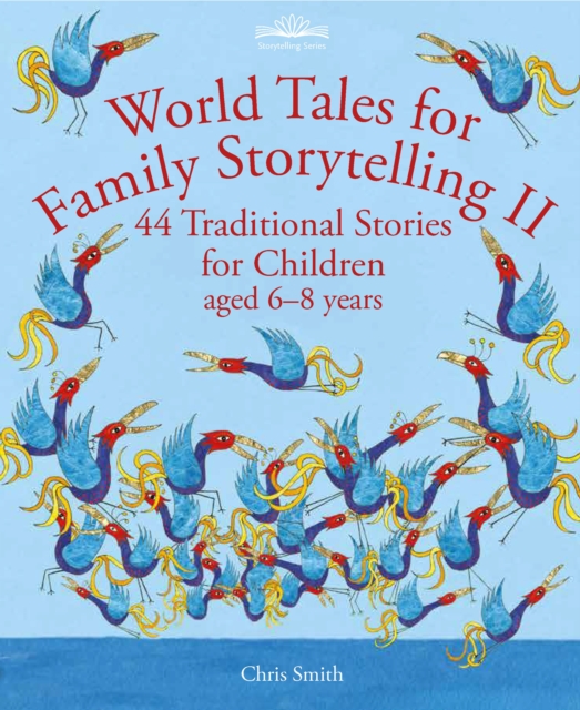 World Tales for Family Storytelling II : 44 Traditional Stories for Children aged 6-8 years, Paperback / softback Book