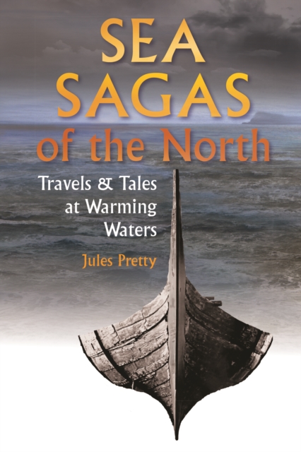 Sea Sagas of the North : Travels and Tales by Warming Waters, Paperback / softback Book
