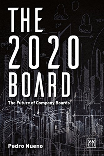 The 2020 Board : The future of company boards, Paperback / softback Book