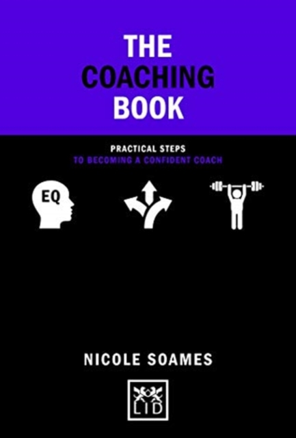 The Coaching Book : Practical steps to becoming a confident coach, Hardback Book