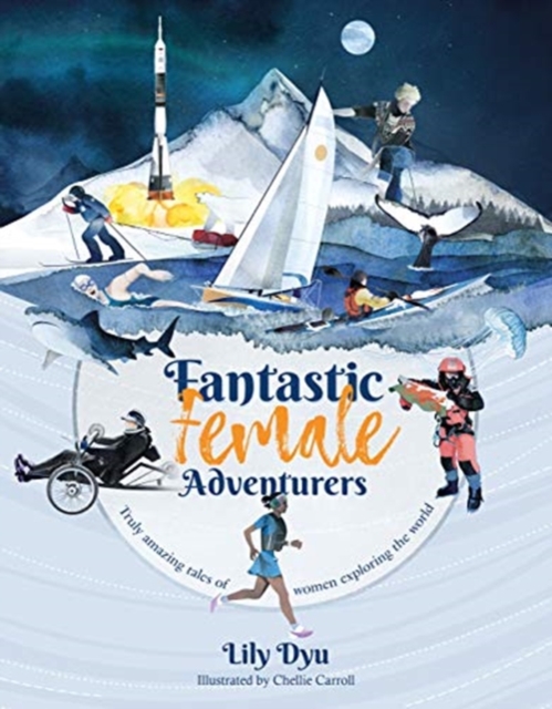 Fantastic Female Adventurers : Truly amazing tales of women exploring the world, Paperback / softback Book