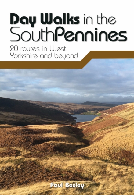 Day Walks in the South Pennines : 20 routes in West Yorkshire and beyond, Paperback / softback Book