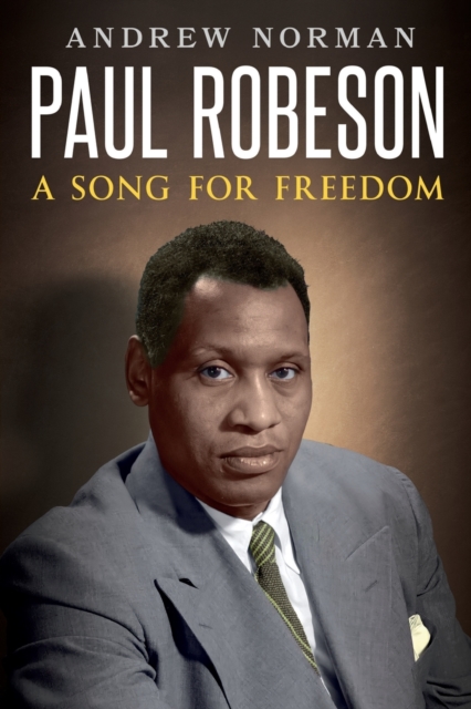 Paul Robeson : A Song for Freedom, Paperback / softback Book