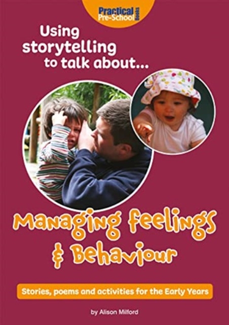 Using storytelling to talk about...Managing feelings & behaviour, Paperback / softback Book