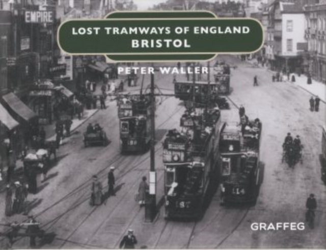 Lost Tramways of England: Bristol, Hardback Book