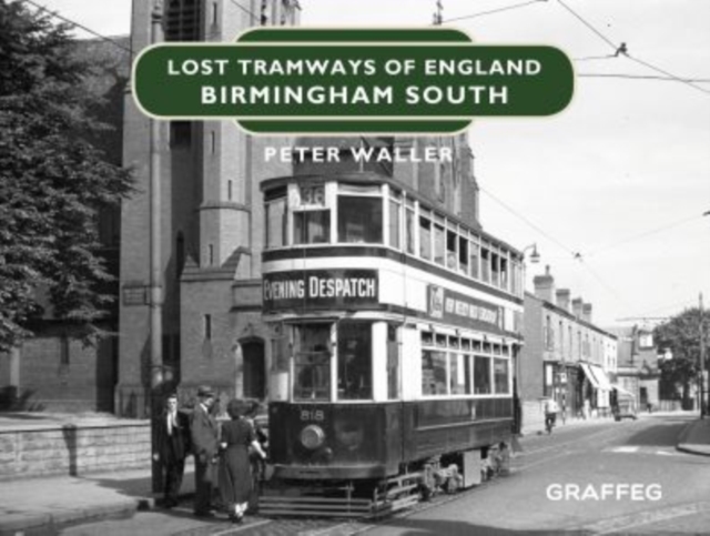 Lost Tramways of England: Birmingham South, Hardback Book