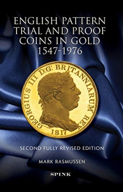 English Pattern Trial and Proof Coins in Gold 1547-1976, Hardback Book
