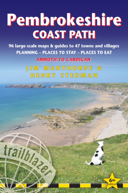 Pembrokeshire Coast Path (Trailblazer British Walking Guides) : Practical trekking guide to walking the whole path, Maps, Planning Places to Stay, Places to Eat, Paperback / softback Book