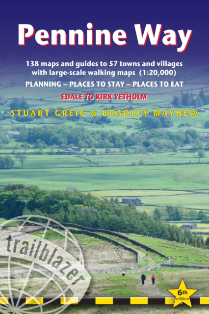 Pennine Way - guide and maps to 57 towns and villages with large-scale walking maps (1:20 000) : Edale to Kirk Yetholm - Planning, places to stay and places to eat, Paperback / softback Book