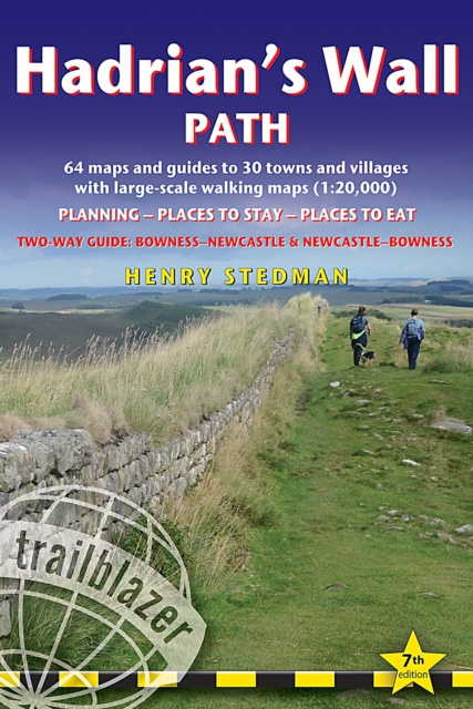 Hadrian's Wall Path Trailblazer walking guide : Two-way guide: Bowness to Newcastle and Newcastle to Bowness, Paperback / softback Book
