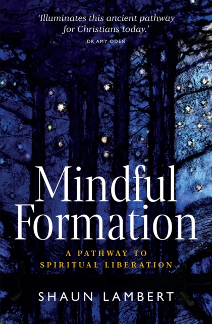 Mindful Formation : A Pathway to Spiritual Liberation, Paperback / softback Book