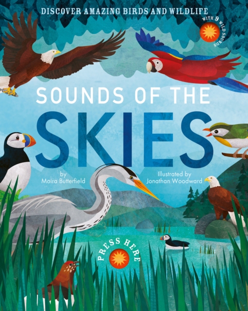 Sounds of the Skies : Discover amazing birds and wildlife, Hardback Book