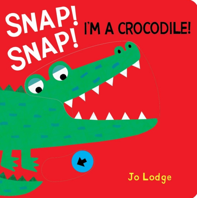 Snap! Snap! Crocodile!, Board book Book