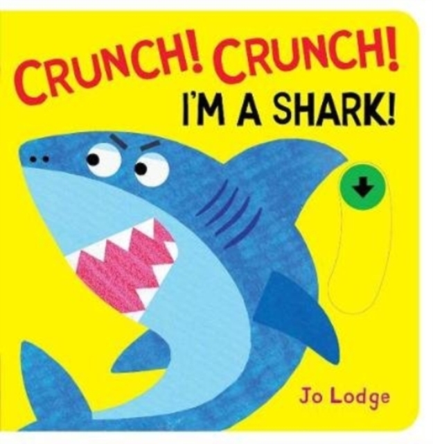 Crunch! Crunch! Shark!, Board book Book