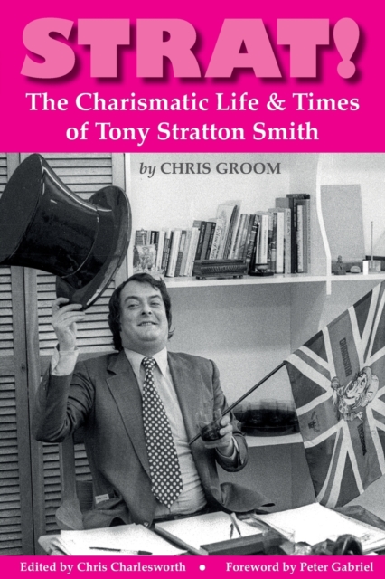 Strat! : The Charismatic Life & Times of Tony Stratton Smith, Paperback / softback Book