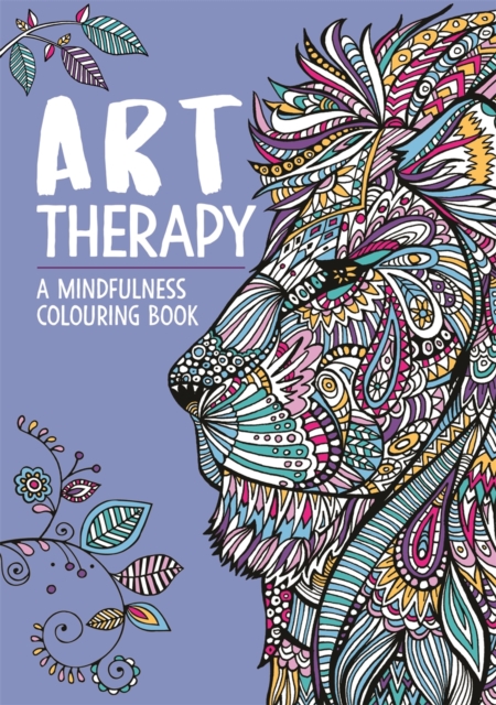 Art Therapy: A Mindfulness Colouring Book, Paperback / softback Book