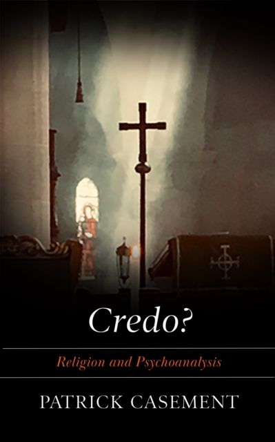 Credo? : Religion and Psychoanalysis, PDF eBook