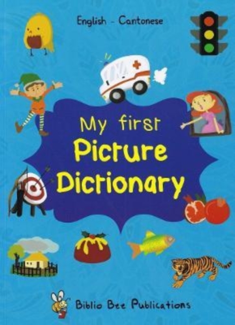 My First Picture Dictionary: English-Cantonese, Paperback / softback Book