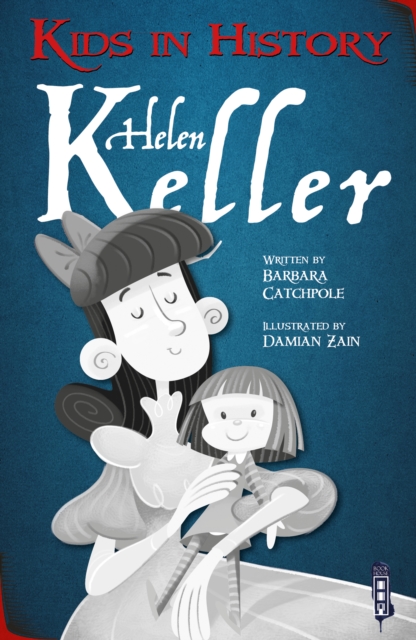 Kids in History: Helen Keller, Paperback / softback Book