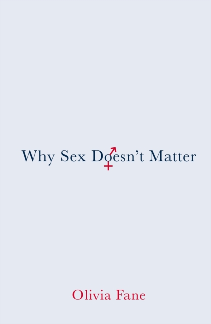 Why Sex Doesn’t Matter, Hardback Book